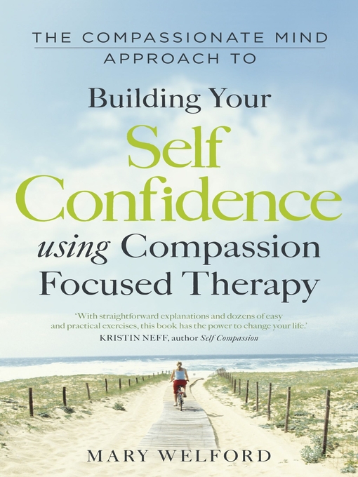 Title details for The Compassionate Mind Approach to Building Self-Confidence by Mary Welford - Wait list